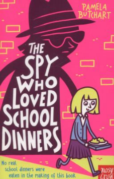 The Spy Who Loved School Dinners By Pamela Butchart