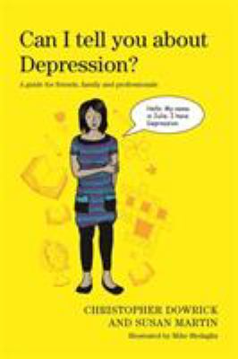 Can I Tell You About Depression? Christopher Dowrick & Susan Martin