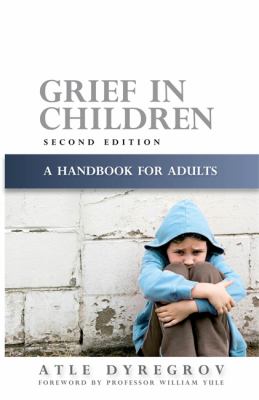 Grief In Children by Atle Dyregrov