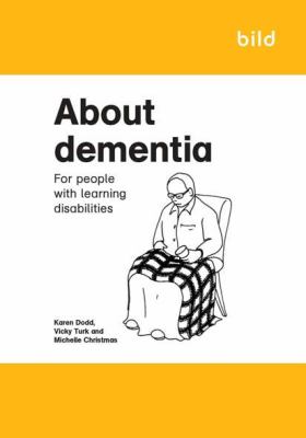 About Dementia: For People with Learning Disabilities by Karen Dodd , Vicky Turk, et al.