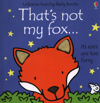 That's Not My Fox Written By Fiona Watts Illustrated By Rachel Wells