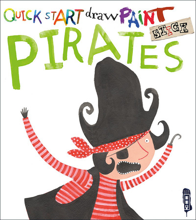 Quick Start Draw Paint Pirates by Isobel Lundie