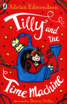 Tilly And The Time Machine By Adrian Edmondson