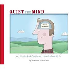 Quiet the mind by Matthew Johnstone