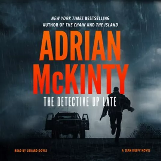 The Detective Up Late By Adrian McKinty