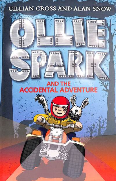 Ollie Spark and The Accidental Adventure by Gillian Cross and Alan Snow