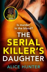 The Serial Killer's Daughter by Alice Hunter
