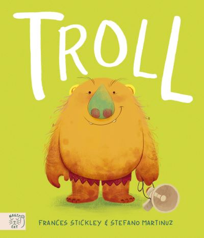 Troll Frances Stickley & Stefano Martinuz