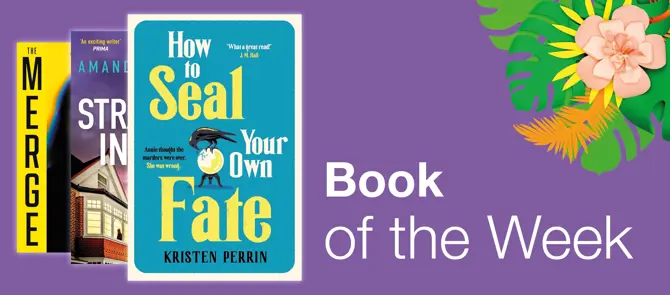 Book of the Week is How To Seal Your Own Fate by Kristen Perrin