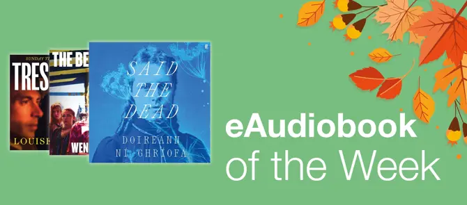 e-Audiobook of the Week is Said The Dead by Doireann Ní Ghríofa