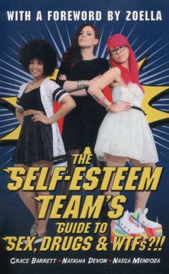 The Self Esteem Teams Guide by Grace Barrett, Natasha Devon and Nadia Mendoza