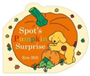 Book cover of Spot's Pumpkin Surprise By Eric Hill