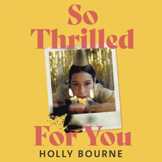 Book cover image of So Thrilled For You by Holly Bourne