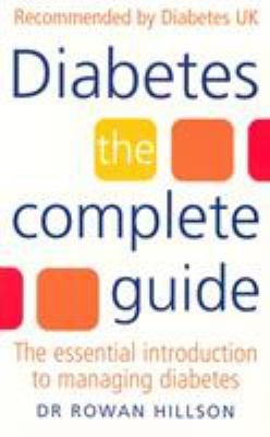 Diabetes: The Complete Guide by Dr. Rowan Hillson
