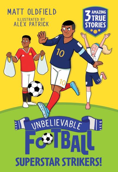 Superstar strikers! by Matt Oldfield and illustrated by Alex Patrick