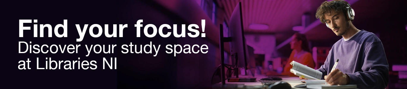 Find your focus! Discover your study space at Libraries NI