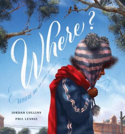 Where By Jordan Collins Illustrated By Phil Lesnie
