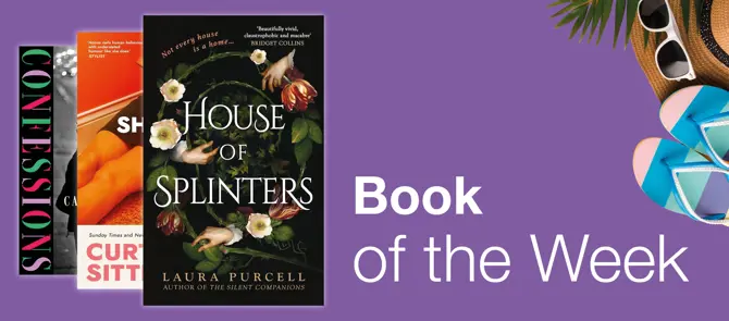 Book of the Week is House of Splinters by Laura Purcell