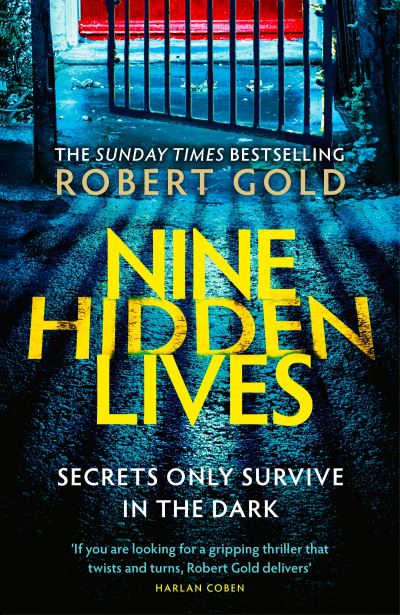 Nine Hidden Lives Secrets Only Survive In The Dark By Robert Gold