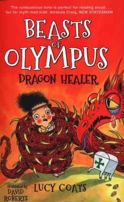 Beasts Of Olympus 4: Dragon Healer By Lucy Coats