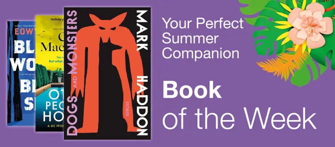 Book of the Week is Dogs and Monsters by Mark Haddon
