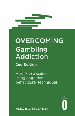 Overcoming Gambling Addiction by Alex Blaszczynski