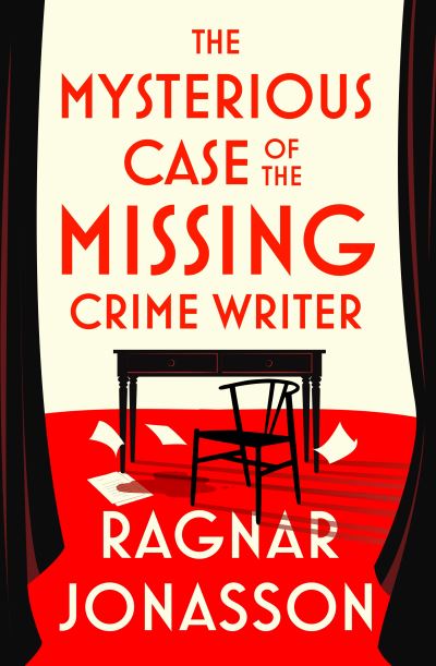Book cover image of The Mysterious Case of the Missing Crime Writer by Ragnar Jonasson