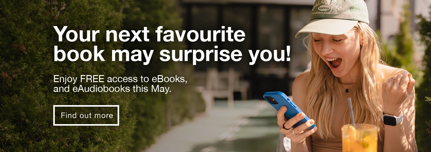 Home page banner - Your next favourite book may surprise you. Enjoy free access to e-Books and e-Audiobooks this May. Find out more