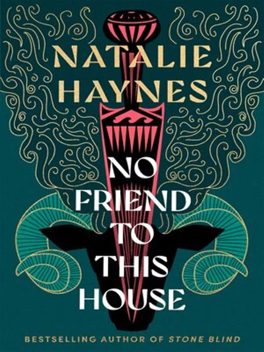 Book cover of No Friend To This House by Natalie Haynes