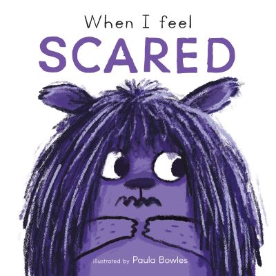 Book cover image of When I Feel Scared Illustrated By Paula Bowles