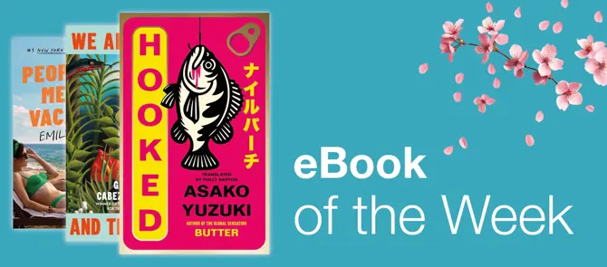 banner showing the e-Book of the Week which is Hooked by Asako Yuzuki