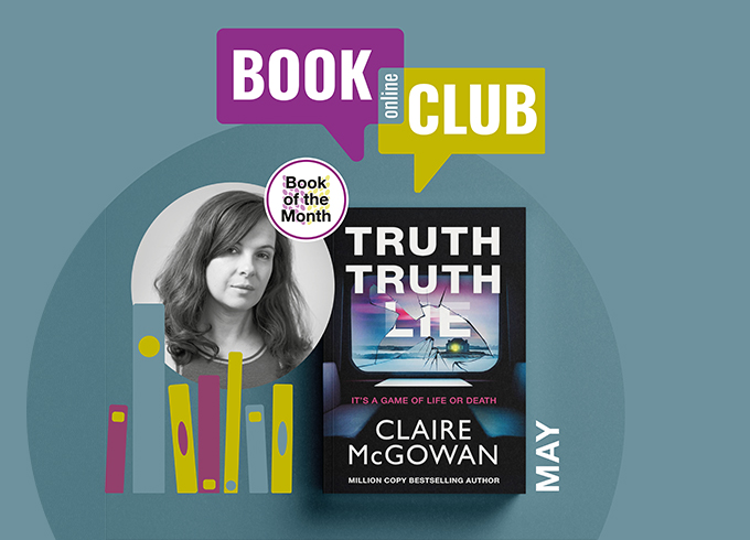 Feature tile 2 - Online Book Club May Featuring guest author Claire McGowan and her book Truth Truth Lie