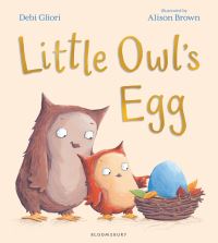 Little Owl's Egg by Debi Gliori Alison Brown