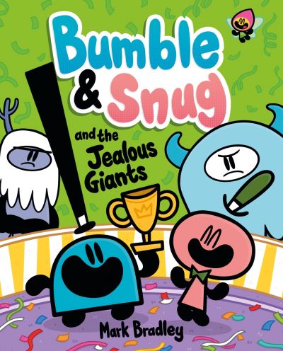 Bumble & Snug And The Jealous Giants By Mark Bradley