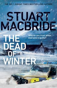 Book cover of The Dead Of Winter By Stuart MacBride