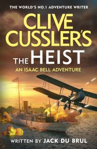 Book cover of Clive Cussler's The Heist By Jack Du Brul