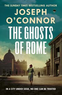 The Ghosts Of Rome By Joseph O'Connor