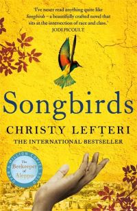 Songbirds By Christy Lefteri