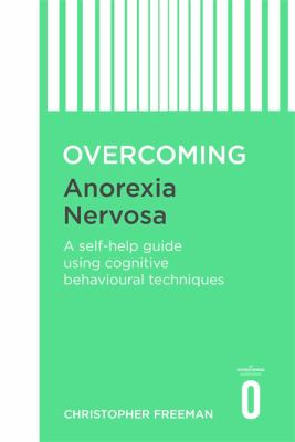 Overcoming Anorexia Nervousa by Christopher Freeman