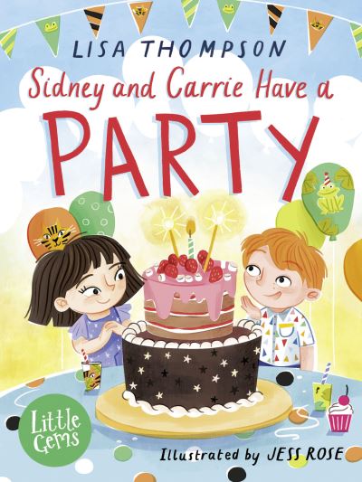 Sidney And Carrie Have A Party By Lisa Thompson Illustrated By Jess Rose