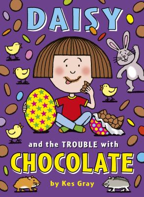 Daisy And The Trouble With Chocolate by Kes Gray