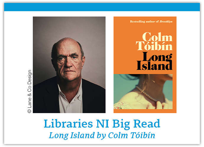 Libraries NI Big Read Long Island by Colm Toibin