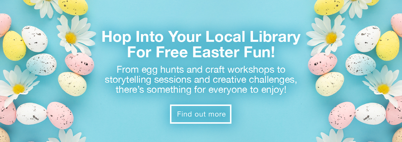 Home page banner 1 - Easter events in libraries