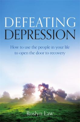 Defeating Depression by Roslyn Law