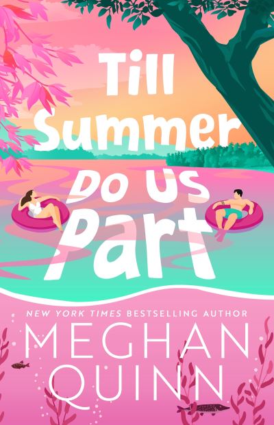 Book cover image of Till Summer Do Us Part By Meghan Quinn